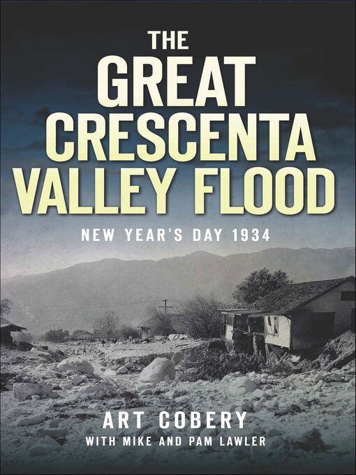 Title details for The Great Crescenta Valley Flood by Art Cobery - Available